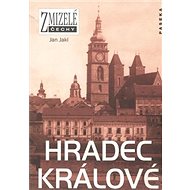 Zmizelé Čechy Hradec Králové - Jan Jakl