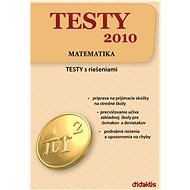 TESTY 2010 Matematika: TESTY s riešeniami - 