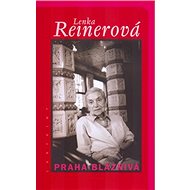 Praha bláznivá - Lenka Reinerová; Miro Švolík; Theodorik Růt
