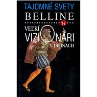 Veľkí vizionári v dejinách - Belline