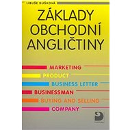 Základy obchodní angličtiny - Libuše Dušková
