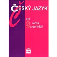 Český jazyk pro 3.ročník gymnázií - 