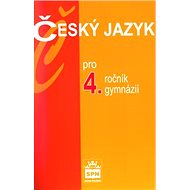 Český jazyk pro 4.ročník gymnázií - 