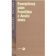 Evanjeliový plán Františka z Assisi dnes - Thaddée Matura