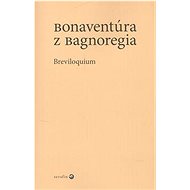 Breviloquium - z Bagnoregia Bonaventúra
