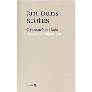 O poznateľnosti Boha - Ján Duns Scotus