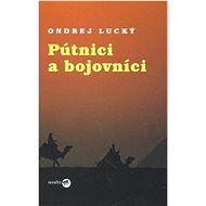 Pútnici a bojovníci - Ondrej Lucký