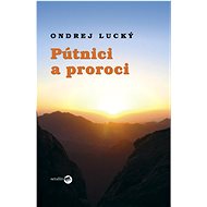 Pútnici a proroci - 