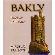Bakly Návrat zabijáka - Miroslav Žamboch; Tomáš Profant