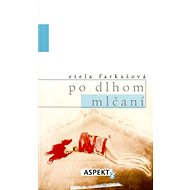 Po dlhom mlčaní - Etela Farkašová