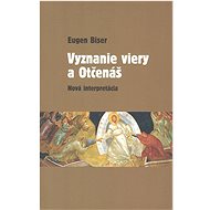 Vyznanie viery a Otčenáš: Nová interpretácia - 