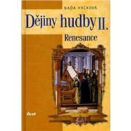 Dějiny hudby II. Renesance - Naďa Hrčková