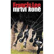 Mrtví koně - Francis Lee
