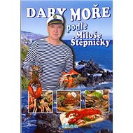 Dary moře podle Miloše Štěpničky - Miloš Štěpnička; Vladimír Doležal; Ladislav Hulínský