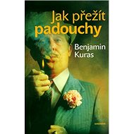 Jak přežít padouchy - Benjamin Kuras; Václav Teichmann