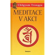 Meditace v akci - Chögyam Trungpa