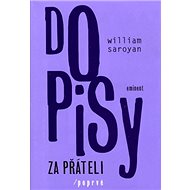 Dopisy za přáteli 1 - William Saroyan