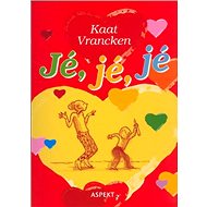 Jé, jé, jé - Kaat Vrancken