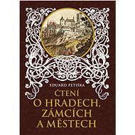 Čtení o hradech, zámcích a městech - Eduard Petiška; Věnceslav Černý