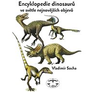 Encyklopedie dinosaurů: ve světle nejnovějších objevů - Vladimír Socha