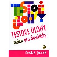 Testové úlohy nejen pro deváťáky: český jazyk - František Brož; Gabriela Sittová