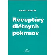 Receptúry diétnych pokrmov - Konrád Kendík