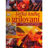 Veľká kniha o grilování - Eric Treuillé