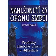 Nahlédnutí za oponu smrti - Jaromír Kozák