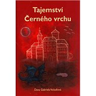 Tajemství černého vrchu - Dana Gabriela Vočadlová