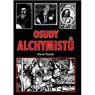 Osudy alchymistů: Deváté setkání s tajemstvím - Pavel Toufar