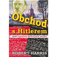 Obchod s Hitlerem: aneb Tajemství Hitlerových deníků - Robert Harris