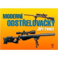 Moderní odstřelovačky - Jiří Fencl