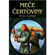 Meče a čertoviny - Leiber Fritz; Milan Fibiger