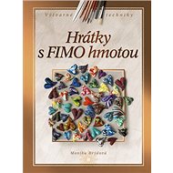 Hrátky s FIMO hmotou - Monika Brýdová