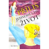 Příliš jednoduchý život - Rosie Thomasová