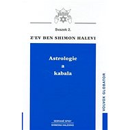 Astrologie a kabala: Svazek 2. - Shimon Halevi