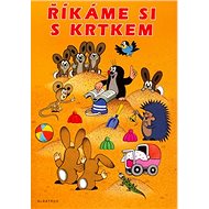 Říkáme si s Krtkem - Zdeněk Miler