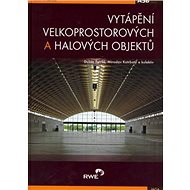 Vytápění velkoprostorových a halových objektů - Kolektiv autorů; Dušan Petrák