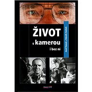 Život s kamerou i bez ní - Zdeněk Smíšek; Josef Hanuš