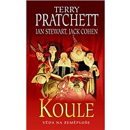 Koule: Věda na Zeměploše - Terry Pratchett  Terry Pratchett; Ian Stewart; Jack Cohen