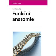 Funkční anatomie - Ivan Dylevský