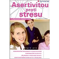 Asertivitou proti stresu - Ján Praško; Hana Prašková