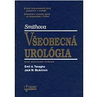 Všeobecná urológia: Smithova - Emil A. Tanagho; Jack W. McAninch