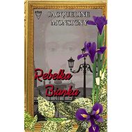 Rebelka Bianka - Jacqueline Monsigny
