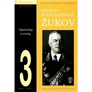 Vzpomínky a úvahy 3 - Georgij K. Žukov