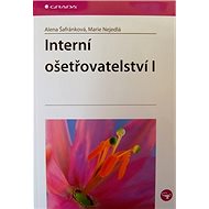 Interní ošetřovatelství I - Alena Šafránková; Marie Nejedlá