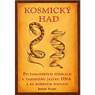 Kosmický had: Po šamanských stezkách - Jeremy Narby