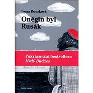 Oněgin byl Rusák - Irena Dousková