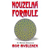 Kouzelná formule: Moc myšlenek - Mariane Streuerová