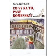 Co vy na to, pane Komenský? - 